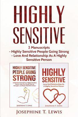 bokomslag Highly Sensitive: 2 Manuscripts - Highly Sensitive People Going Strong & Love And Relationship As A Highly Sensitive Person