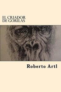 bokomslag El Criador de Gorilas (Spanish Edition)