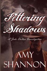 bokomslag Fettering Shadows: A Jake Dalton Investigations