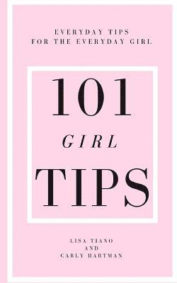 101 Girl Tips: Everyday Tips for the Everyday Girl 1