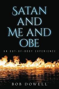 bokomslag Satan and Me and OBE: An Out-of-Body Experience