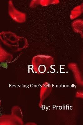 R.O.S.E.: Revealing One's Self Emotionally 1