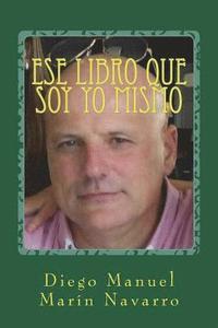 bokomslag Ese libro que soy yo mismo: Antología final