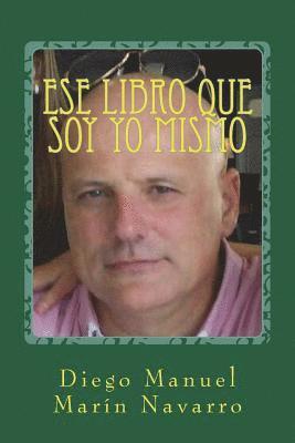 Ese libro que soy yo mismo: Antología final 1