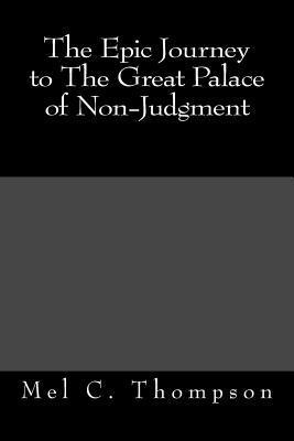 Mel C Thompson, Mel C. Thompson - Epic Journey to The Great Palace of Non-Judgment, Häftad