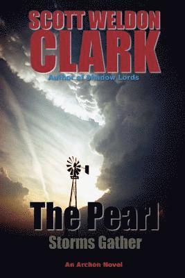 Scott Weldon Clark - The Pearl, Book 3, Storms Gather, Häftad