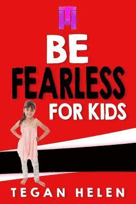 Be Fearless for Kids: Educational books for Kids 1