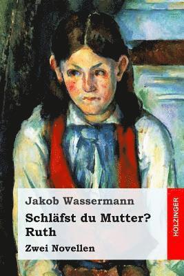 bokomslag Schläfst du Mutter? / Ruth: Zwei Novellen