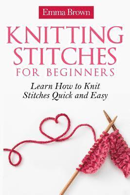 Emma Brown - Knitting Stitches for Beginners, Häftad