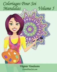 bokomslag Coloriages Pour Soi - Mandalas - Volume 5: 25 Mandalas anti-stress à colorier