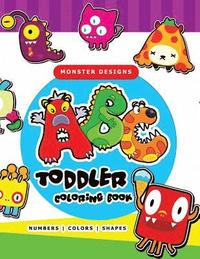 bokomslag Toddler Coloring Book: ABC, Numbers and Shapes A workbook for boys, girls, kids ages 1-3