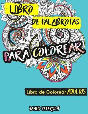 James Peterson - Libro de colorear para adultos: Libro de palabrotas para colorear, Häftad