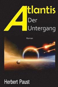 bokomslag Atlantis - Der Untergang: letzte Jahre vor dem Untergang