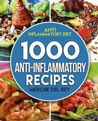 bokomslag Anti Inflammatory Diet: 1000 Anti Inflammatory Recipes: Anti Inflammatory Cookbook, Kitchen, Cooking, Healthy, Low Carb, Paleo, Meals, Diet Pl