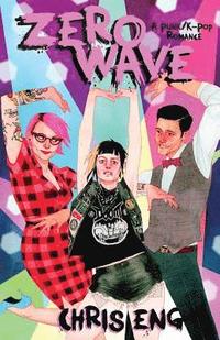 bokomslag ZeroWave: A Punk/K-Pop Romance