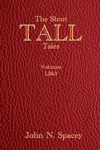 bokomslag The Short Tall Tales Volumes 1, 2 & 3