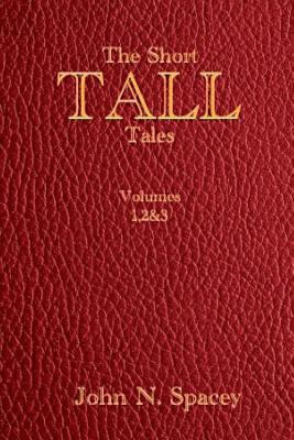 bokomslag The Short Tall Tales Volumes 1, 2 & 3