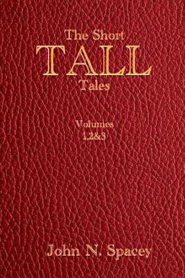 The Short Tall Tales Volumes 1, 2 & 3 1