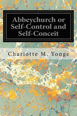 Abbeychurch or Self-Control and Self-Conceit 1