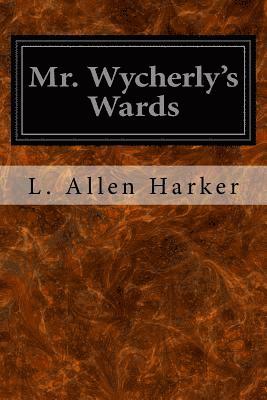 bokomslag Mr. Wycherly's Wards