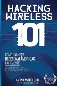 bokomslag Hacking Wireless 101: ¡Cómo hackear redes inalámbricas fácilmente!