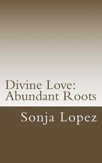 bokomslag Divine Love: Abundant Roots