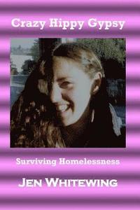 bokomslag Crazy Hippy Gypsy: Surviving Homelessness