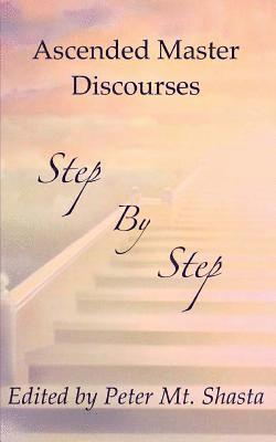 bokomslag Step by Step: Ascended Master Discourses