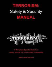 bokomslag Terrorism: Safety and Security Manual: Step-by-step guide for managers responsible for emergency preparedness in UK workplaces.