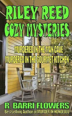 Riley Reed Cozy Mysteries Bundle: Murdered in the Man Cave\Murdered in the Gourm 1