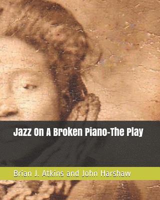 Jazz On A Broken Piano-The Play 1