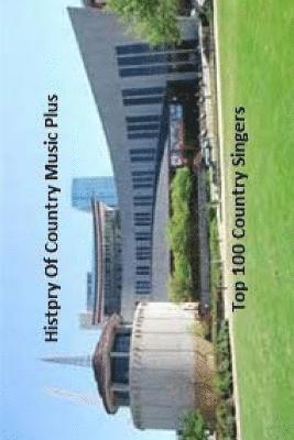 Fleming Hurley - History of Country Music Plus 100 Top Country Music Singers-Book One, Häftad