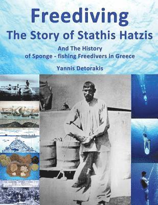 Freediving: The Story of Stathis Hatzis: And the history of sponge - fishing freedivers in Greece 1