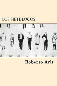 bokomslag Los Siete Locos (Spanish Edition)