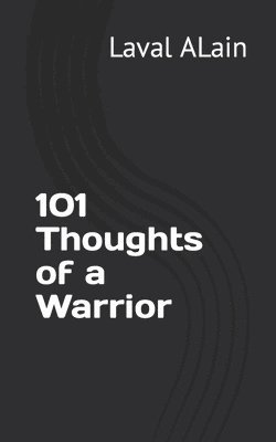 101 Thoughts of a Warrior 1