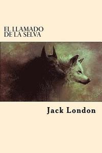 bokomslag El Llamado de la Selva (Spanish Edition)