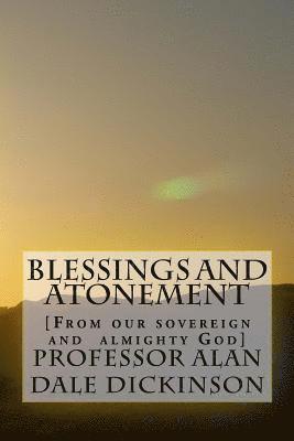 Blessings and Atonement: [From our sovereign and almighty God] 1