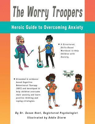 The Worry Troopers Heroic Guide to Overcoming Anxiety 1
