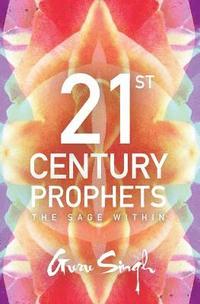 bokomslag 21st Century Prophets: The Sage Within