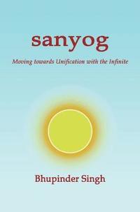 bokomslag Sanyog: Moving Towards Unification with the Infinite