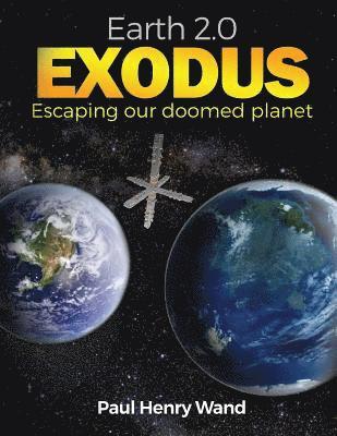 bokomslag Earth 2.0 Exodus: Escaping our doomed planet