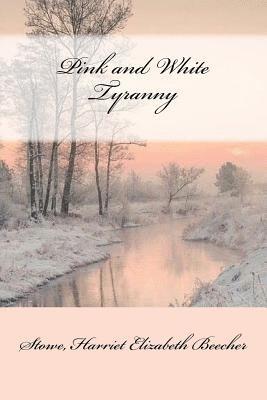 Stowe Harriet Elizabeth Beecher, Sir Angels - Pink and White Tyranny, Häftad