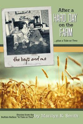 Marilyn K. Smith - After a Hard Day on the Farm: Stories from the Buffalo Reflex, "A Tale or Two", Häftad