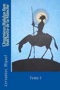 bokomslag L'Ingénieux Hidalgo Don Quichotte de la Manche: Tome I