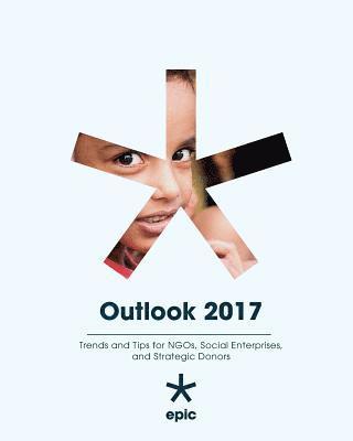 bokomslag Outlook 2017: Trends and Tips for NGOs, Social Enterprises, and Strategic Donors