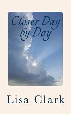 bokomslag Closer Day by Day: 91 Simple Devotionals for Complicated Lives