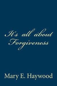 bokomslag It's All About Forgiveness