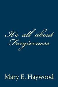 bokomslag It's All About Forgiveness
