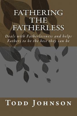 Fathering The Fatherless 1