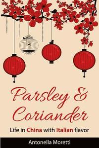 bokomslag Parsley & coriander: Life in China with Italian flavor